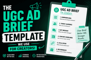 The UGC Ad Brief Template We Use For Creators​